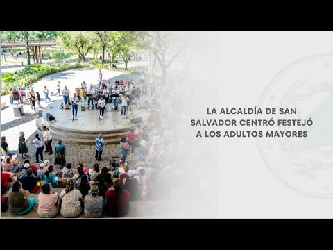 La alcaldía de San Salvador Centró festejó a los adultos mayores