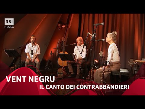 Il canto dei contrabbandieri - Vent Negru | RSI Musica