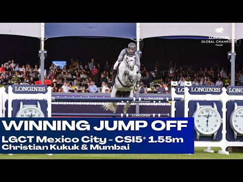 Incredible Winning Jump Off From Christian Kukuk & Mumbai | LGCT Mexico City CSI5* 1.55m