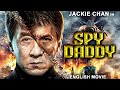 SPY DADDY - Jackie Chan In Hollywood Action Comedy Full Movie In English | New English Movies