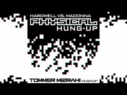 Hardwell Vs Madonna - Physical Hung Up - Tommer Mizrahi MashUp