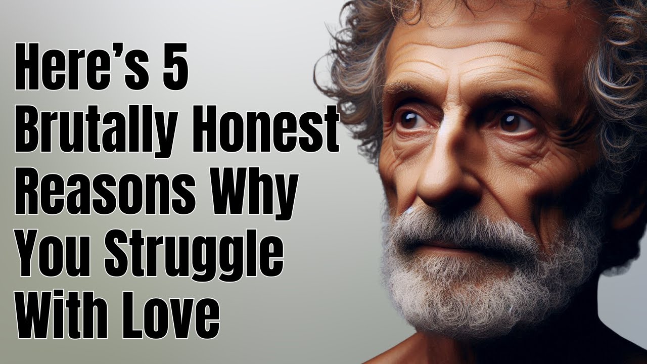These Are Honest Reasons Why You Struggle With Love | STOICISM PHILOSOPHY