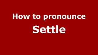 How to pronounce Settle
