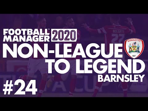 Non-League to Legend FM20 | BARNSLEY | Part 24 | CUP RUN | Football Manager 2020