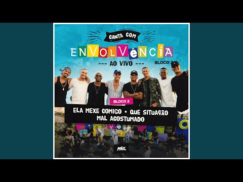 Ela Mexe Comigo / Que Situação (Ao Vivo)