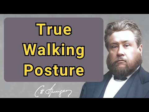 True Walking Posture | Charles Spurgeon | Devotional | Faith Checkbook