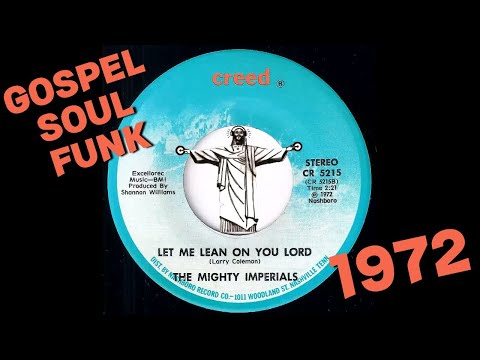 The Mighty Imperials - Let Me Lean On You Lord [Creed Records] 1972 Gospel Soul Funk 45