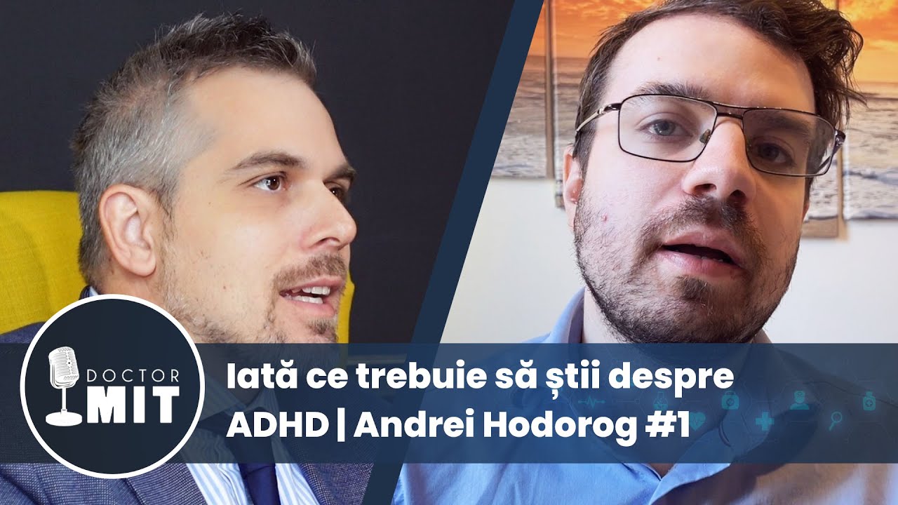 All about ADHD la Doctor MiT - Partea I