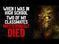 When I Was In High School Two Of My Classmates Mysteriously Died Creepypasta