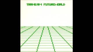 TRANS-AM : "Futureworld"  (original)