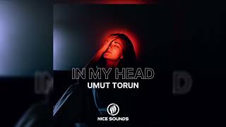 Umut Torun - In My Head (Original Mix)
