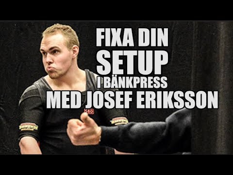 JOSEF ERIKSSONS SETUP I BÄNKPRESS