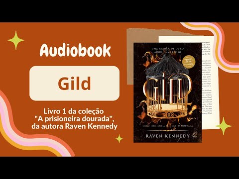 GILD (Audiobook) - Capítulos 1 ao 10 - A prisioneira dourada (Vol. 1) | Raven Kennedy