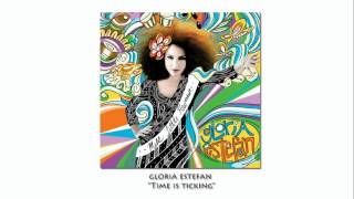 Gloria Estefan - Time is Ticking (Audio)