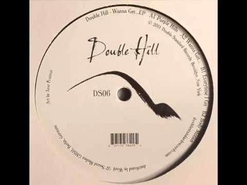 Double Hill - Wanna Get