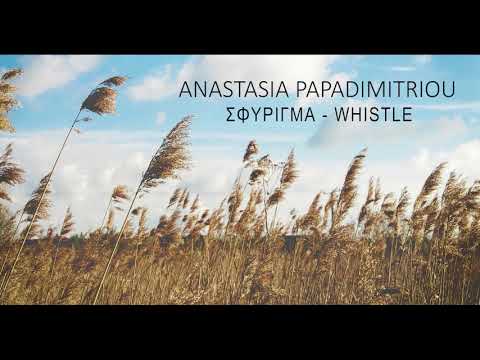 Anastasia Papadimitriou - Whistle | Instrumental