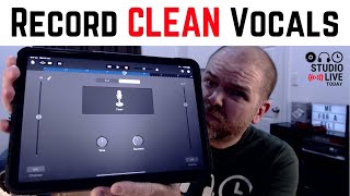 How to record quality CLEAN audio in GarageBand iOS (iPad/iPhone)