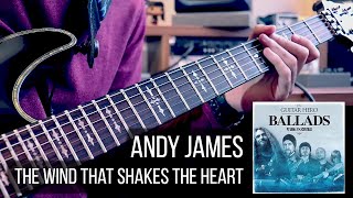 Download lagu The Wind That Shakes The Heart by Andy James | GUITAR COVER mp3