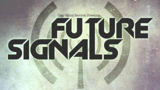 Dual Signal Records Presents: Future Signals OUT NOW (Free Download)