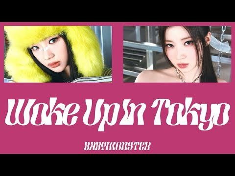 Woke Up In Tokyo / BABYMONSTER ASA&RUKA 【 歌割り、パート割り、意訳、和訳、日本語字幕】