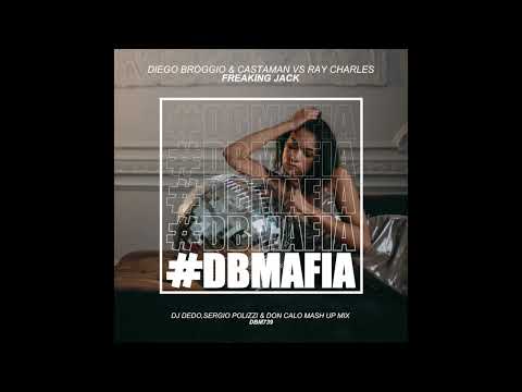 Diego Broggio & Castaman vs. Ray Charles - Freaking Jack (DJ Dedo, Sergio Polizzi & Don Calo Mashup)