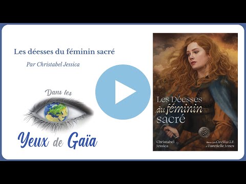✨ Les Déesses du Féminin Sacré – Christabel Jessica – Puissance intérieure – Dans les Yeux de Gaïa