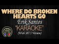 WHERE DO BROKEN HEARTS - Eric Santos (KARAOKE Wish 107.5 Version) Original Key