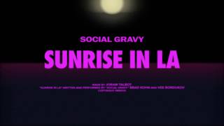Social Gravy - Sunrise in LA (Official Lyric Video)
