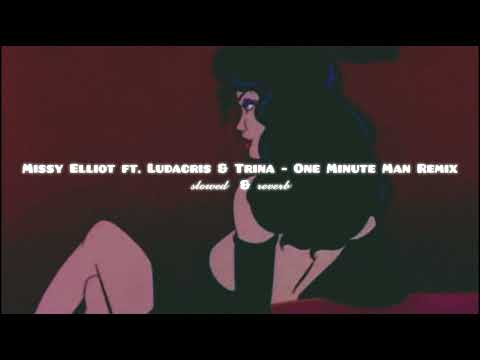 Missy Elliot ft. Ludacris and Trina - One Minute Man (Remix) / slowed and reverb
