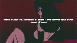 Missy Elliot ft. Ludacris and Trina - One Minute Man (Remix) / slowed and reverb