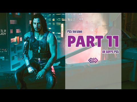 CYBERPUNK 2077 [PS5 Upgrade] Walkthrough No Commentary - PART 11 [4K 60FPS PS5]