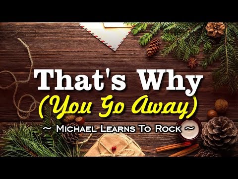 That's Why (You Go Away) - KARAOKE VERSION - Michael Learns To Rock