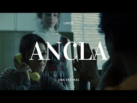 Lirios - Ancla (Official Music Video)