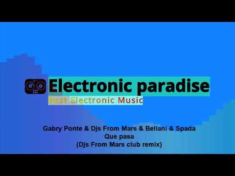 Gabry Ponte & Djs From Mars & Bellani & Spada - Que pasa (Djs From Mars club remix)