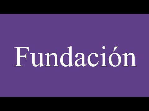 How To Pronounce ''Fundación'' (Foundation) Correctly in Spanish