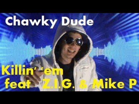 Chawky Dude - Killin' 'em (Swag) feat Z.I.G. & Mike P (Official Audio)