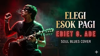 Download lagu Ebiet G. Ade - Elegi Esok Pagi | Blues Cover | HD Suara Lebih Jernih mp3 Download lagu Ebiet G. Ade - Elegi Esok Pagi | Blues Cover | HD Suara Lebih Jernih mp3