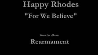 Happy Rhodes - Rearmament - 02 - &quot;For We Believe&quot; (1986)