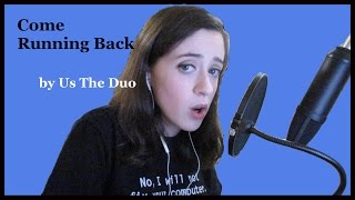 Come Running Back by Us The Duo | Cover by KayleeLives