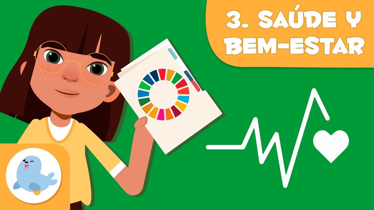 Saúde e Bem-estar 🩺🩹 ODS 3 👨‍👨‍👧‍👦 Objetivos de desenvolvimento sustentável para crianças