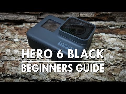 Hero 6 Black Beginners Guide & Tutorial