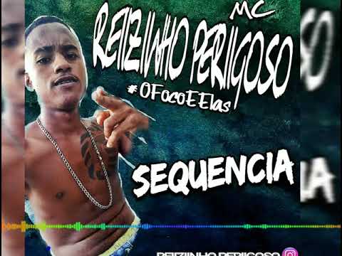 MC Reizinho Perigoso - SEQUÊNCIA