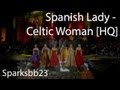Spanish Lady - Celtic Woman [HQ] 