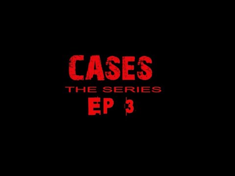 CASES SERIES EP 3