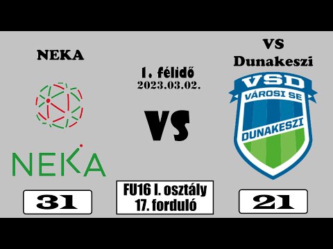 Neka - VS Dunakeszi I. félidő