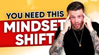 The Mindset Shift You Need To Close More Sales