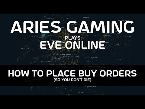Aries Gaming 25 - EVE Online: How to Place Buy Orders (so you don't die)