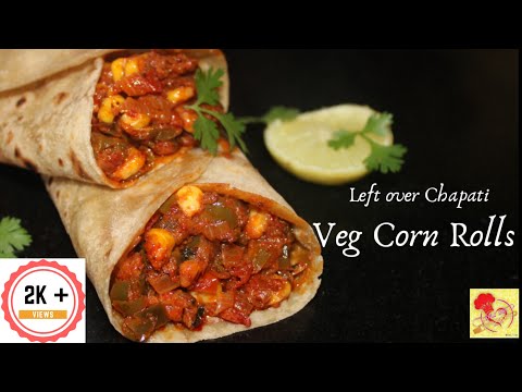 Chapati Veg Corn Roll | Chapati Veg Roll | Veg Frankie | Leftover Chapati Recipe | New Recipe 2021