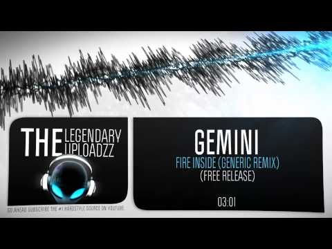Gemini - Fire Inside (Generic Remix) [FULL HQ + HD FREE RELEASE]