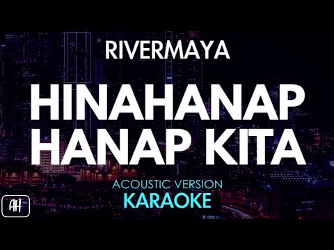 Rivermaya - Hinahanap Hanap Kita (Karaoke/Acoustic Instrumental)